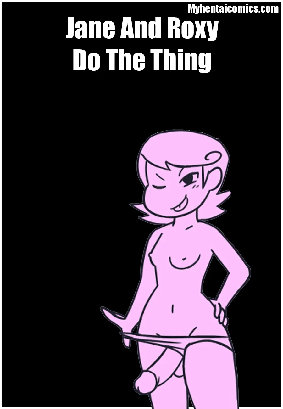 Jane And Roxy Do The Thing porno comics